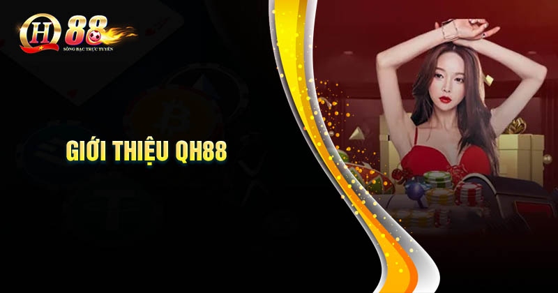 Giới thiệu QH88 cách mở tài khoản tại nhà cái