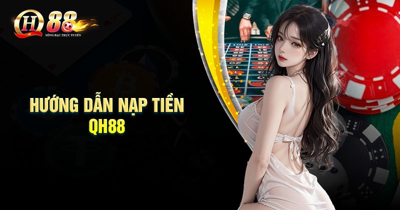 Phương thức nạp tiền QH88