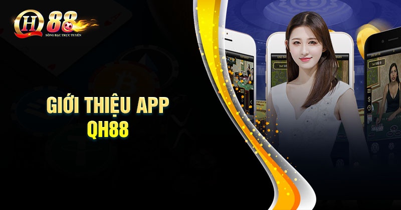 Thông tin giới thiệu về App cá cược QH88